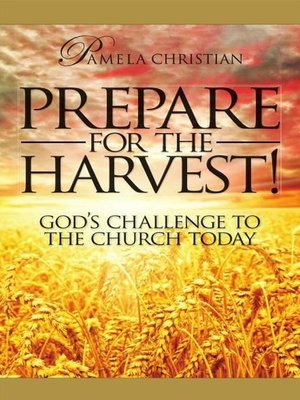 cover image of Prepare for the Harvest! God's Challenge to the Church Today